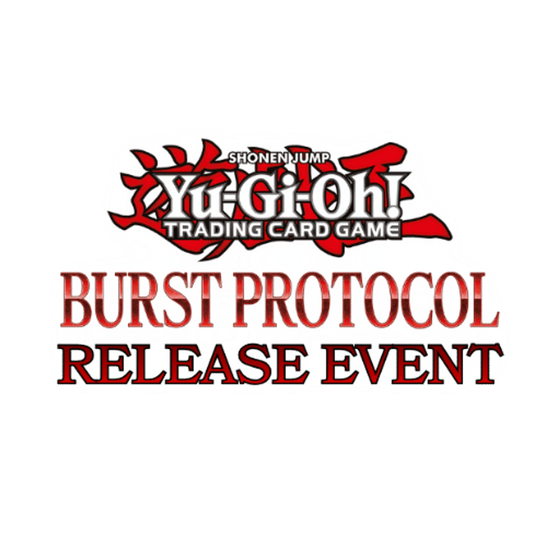 Yu-Gi-Oh - Burst Protocol Release Event