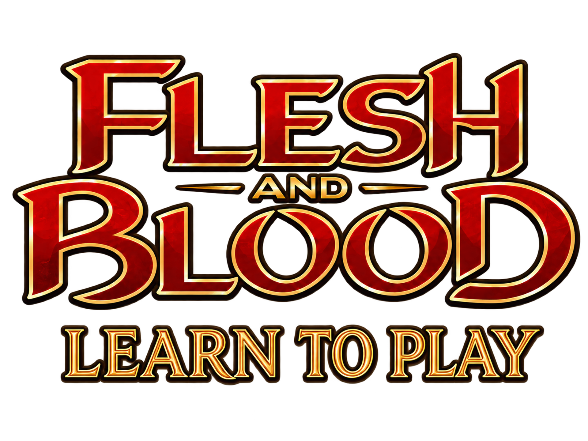 Flesh and Blood - Learn to Play