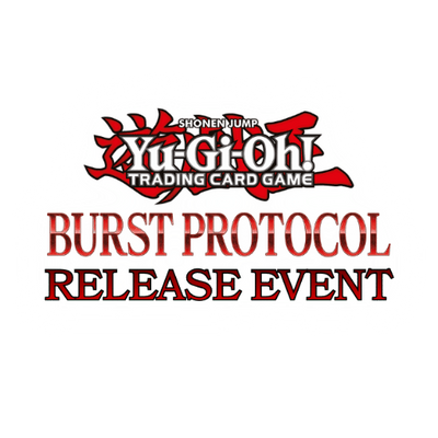Yu-Gi-Oh - Burst Protocol Release Event