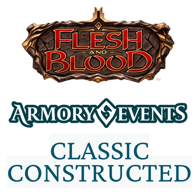 Flesh and Blood - Armory Event - Classic Constructed