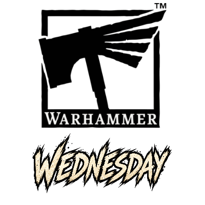 Warhammer Wednesday