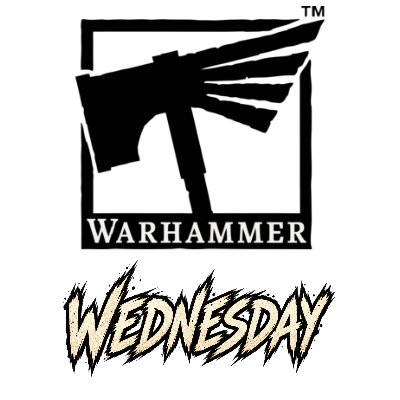 Warhammer Wednesday
