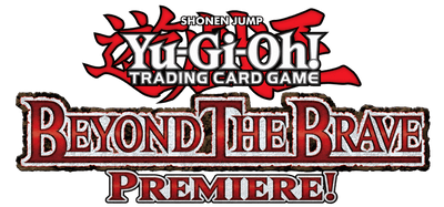 Yu-Gi-Oh! - Beyond the Brave Premiere!